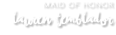 MAID OF HONOR Lauren Temblador 